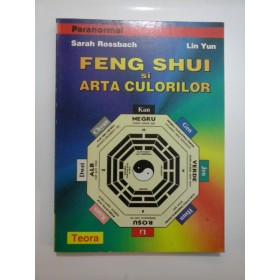 FENG  SHUI si ARTA  CULORILOR  - Sarah Rossbach,  Lin Yun
